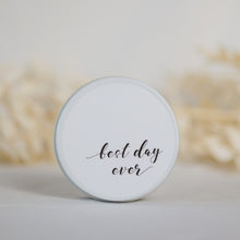 Load image into Gallery viewer, &quot;best day ever&quot;